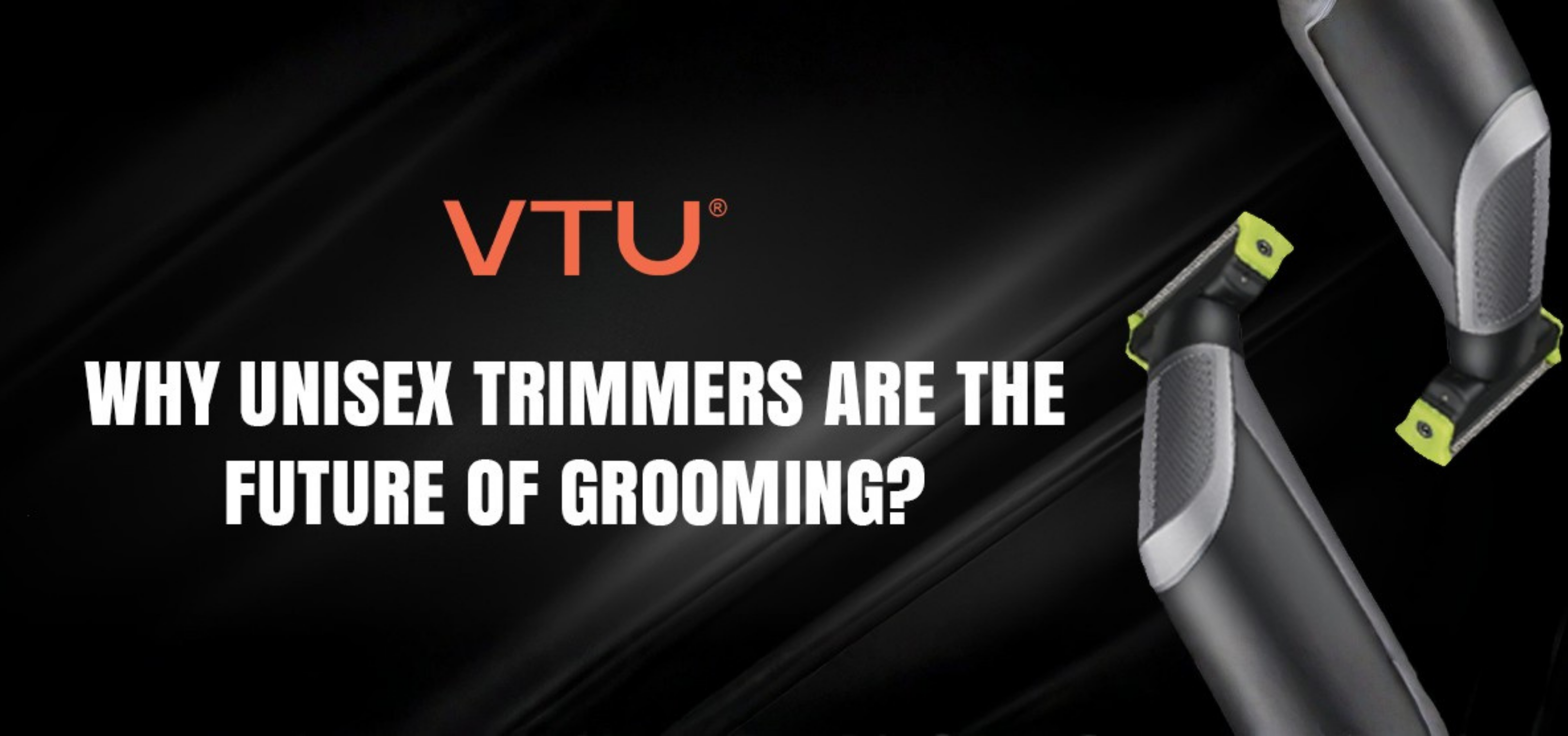 Why Unisex Trimmers Are the Future of Grooming