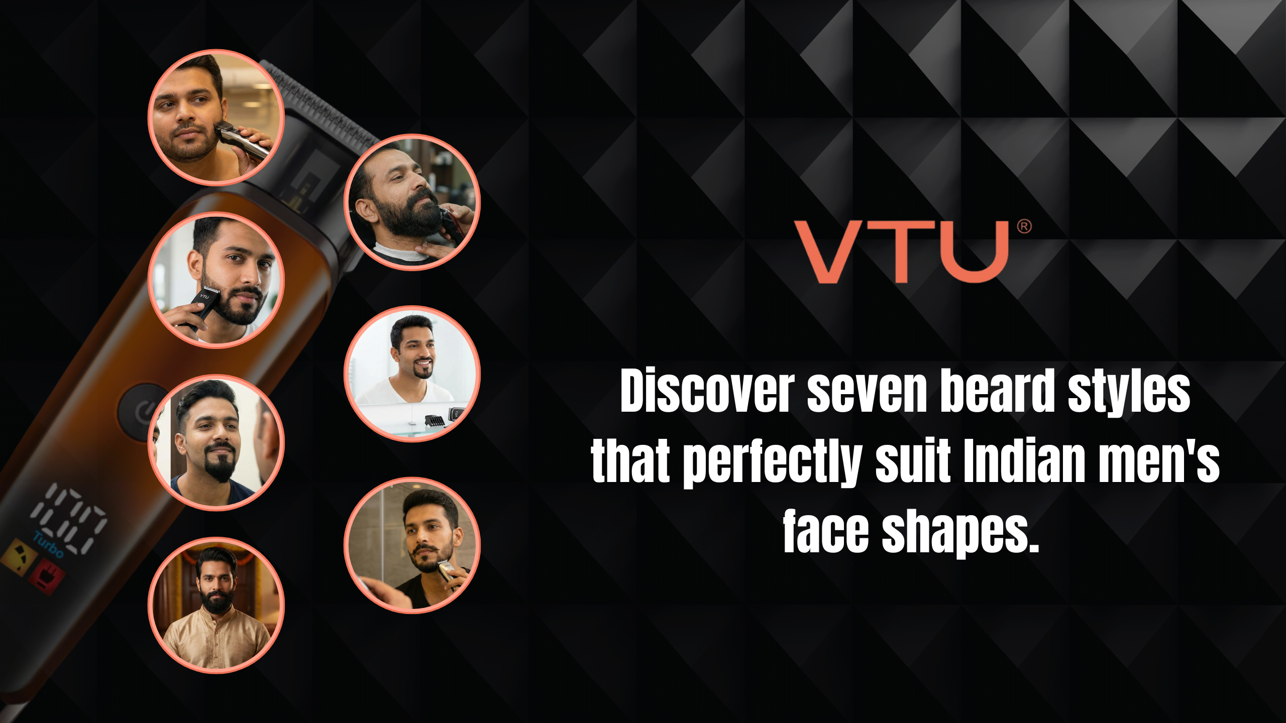 7 Hottest Beard Styles that Indian Men Can Rock & the Way to Style Them Using VTU Trimmers